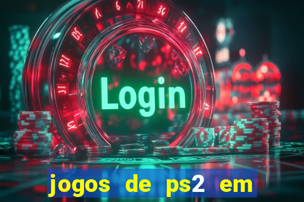 jogos de ps2 em formato iso